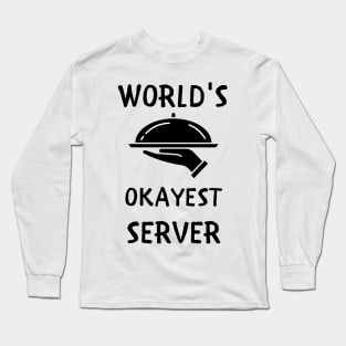 World's okayest server funny Long Sleeve T-Shirt